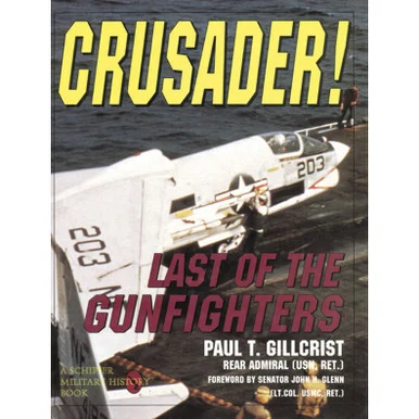 CRUSADER! LAST OF GUNFIGHTERS - Schiffer Publishing