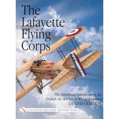 The Lafayette Flying Corps - Schiffer Publishing