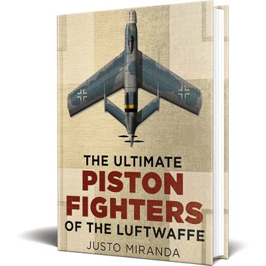 The Ultimate Piston Fighters of the Luftwaffe - Fonthill Media