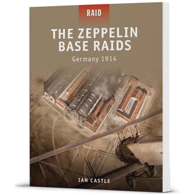 The Zeppelin Base Raids - Osprey Publishing