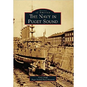 The Navy in Puget Sound - Arcadia Publishing