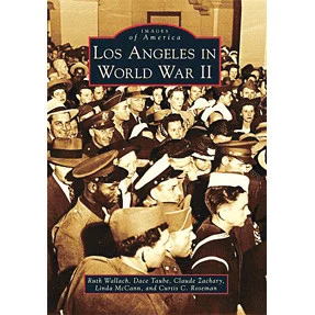 Los Angeles in World War II - Arcadia Publishing