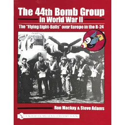The 44th Bomb Group in WWII - Schiffer Publishing