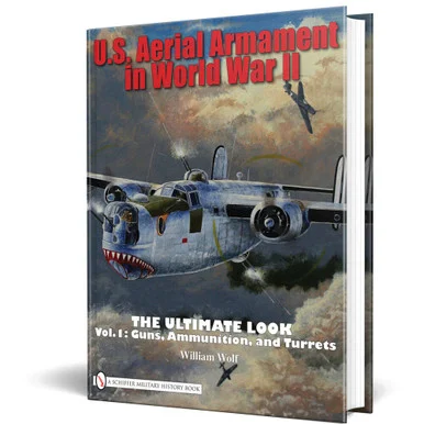 U.S. Aerial Armament in World War II - Volume 1