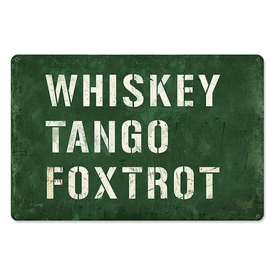 Whiskey Tango Foxtrot Metal Sign HA091 - Vintage Sign Co.