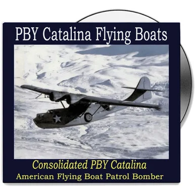 Consolidated PBY Catalina: American Flying Boat Patrol Bomber - Campbell Films