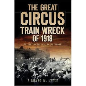 The Great Circus Train Wreck of 1918 - The History Press