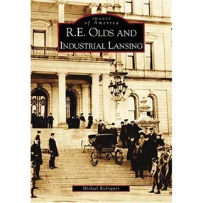 R.E. Olds and Industrial Lansing - Arcadia Publishing