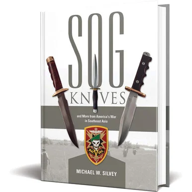 SOG Knives and More from America's War in Southeast Asia - Schiffer Publishing