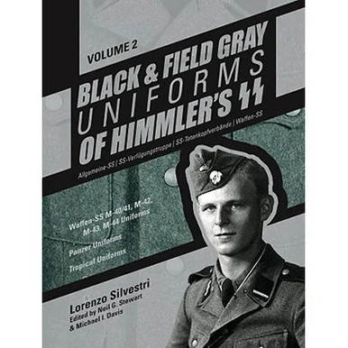 Black and Field Gray Uniforms of Himmlers SS: Allgemeine- Volume 2