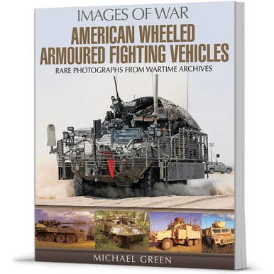 American Wheeled Armoured Fighting Vehicles - Pen & Sword