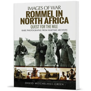 Rommel in North Africa: Quest for the Nile - Pen & Sword