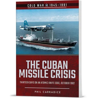 The Cuban Missile Crisis - Pen & Sword