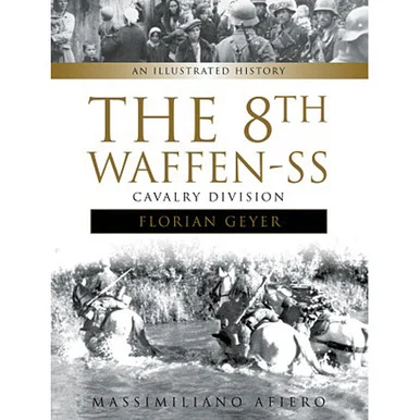 The 8th Waffen-SS Cavalry Division "Florian Geyer"