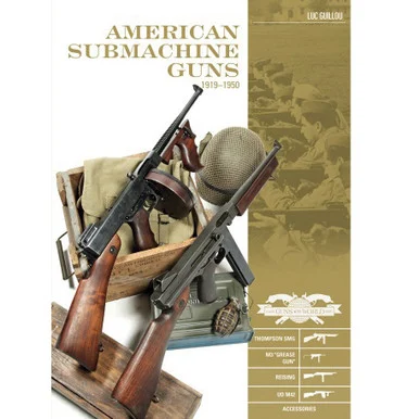 American Submachine Guns 1919–1950 - Schiffer Publishing
