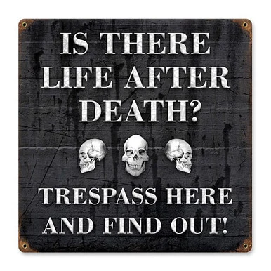 Is There Life After Death...Metal Sign - Vintage Sign Co.