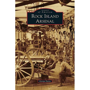 Rock Island Arsenal - Arcadia Publishing