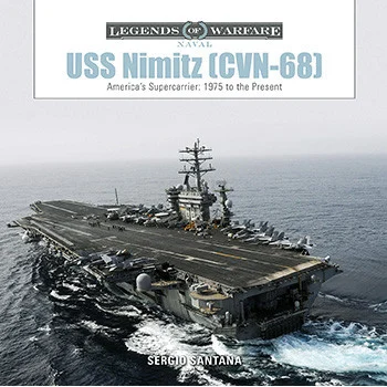 USS Nimitz (CVN-68): America’s Supercarrier: