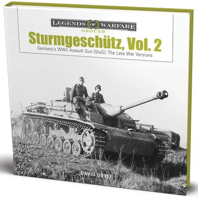 Sturmgeschütz: Germany’s WWII Assault Gun (StuG), Vol.2: - Schiffer Publishing