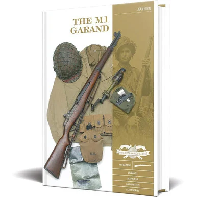 The M1 Garand: Variants, Markings, Ammunition, Accessories - Schiffer Publishing