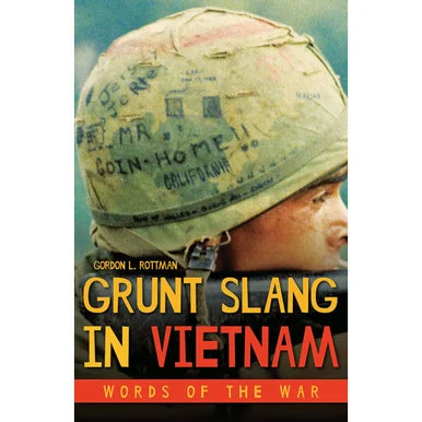 Grunt Slang in Vietnam: Words of the War - Casemate