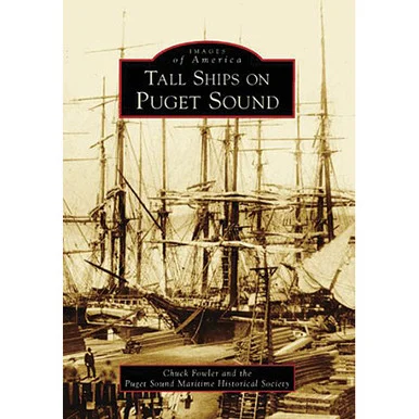Tall Ships on Puget Sound - Arcadia Publishing