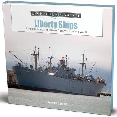 Liberty Ships: America's Merchant Marine Transport in World - Schiffer Publishing