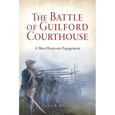 The Battle of Guilford Courthouse - The History Press