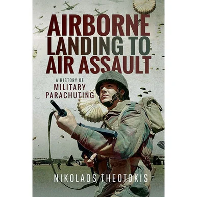 Airborne Landing to Air Assault - Pen & Sword