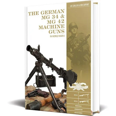 The German MG 34 and MG 42 Machine Guns: - Schiffer Publishing