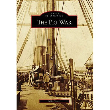 The Pig War - Arcadia Publishing