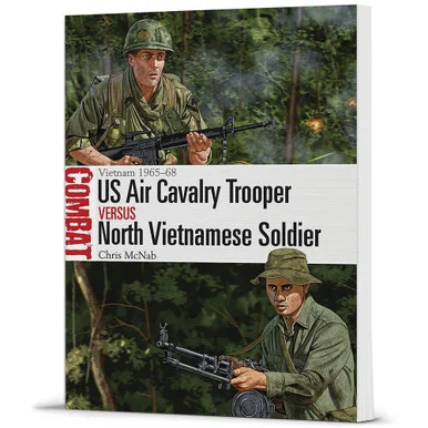 U.S. Air Cavalry Trooper vs North Vietnamese Soldier - Osprey Publishing