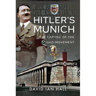 Hitler's Munich: - Pen & Sword