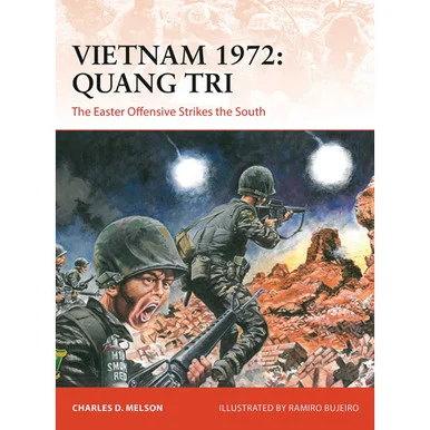 Vietnam 1972: Quang Tri: The Easter Offensive Strikes the - Osprey Publishing