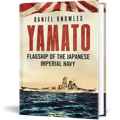 Yamato: Flagship of the Japanese Imperial Navy - Fonthill Media