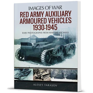 Images of War: Red Army Auxiliary Armoured Vehicles, - Pen & Sword