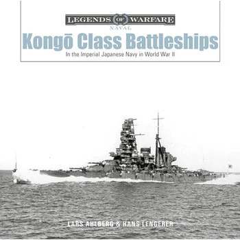 Kongo-Class Battleships: In the Imperial Japanese Navy in