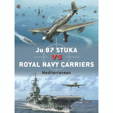 Ju 87 Stuka vs Royal Navy Carriers - Osprey Publishing