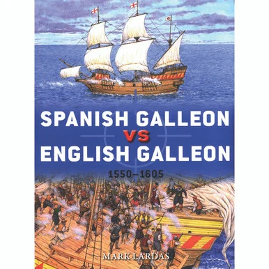 Spanish Galleon vs English Galleon - Osprey Publishing