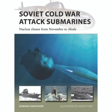 Soviet Cold War Attack Submarines - Osprey Publishing