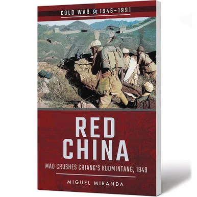 Red China Mao Crushes Chiang's Kuomintang, 1949 - Pen & Sword