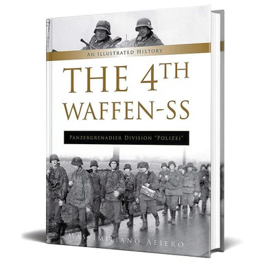 The 4th Waffen-SS Panzergrenadier Division "Polizei" An Illustrated History