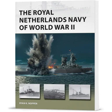 The Royal Netherlands Navy of World War II - Osprey Publishing