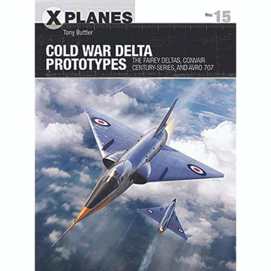 Cold War Delta Prototypes - Osprey Publishing