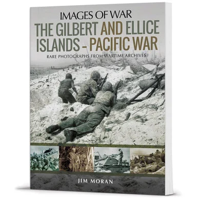 The Gilbert and Ellice Islands Pacific War - Pen & Sword