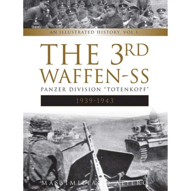 The 3rd Waffen-SS Panzer Division "Totenkopf," 1939-1943 Volume 1