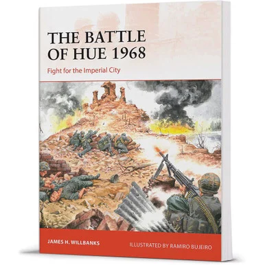 THE BATTLE OF HUE 1968 OSPREY CAMPAIGN (9781472844712) - Osprey Publishing