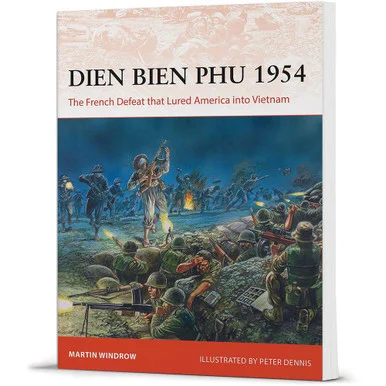 DIEN BIEN PHU 1954 OSPREY CAMPAIGN (9781472844002) - Osprey Publishing