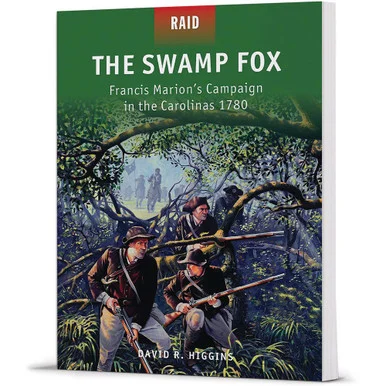 THE SWAMP FOX  OSPREY RAID (9781782006145) - Osprey Publishing