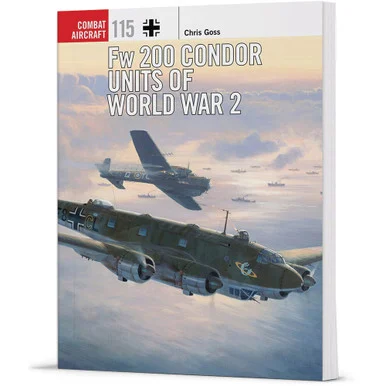 Fw 200 Condor Units of World War 2 - Osprey Publishing